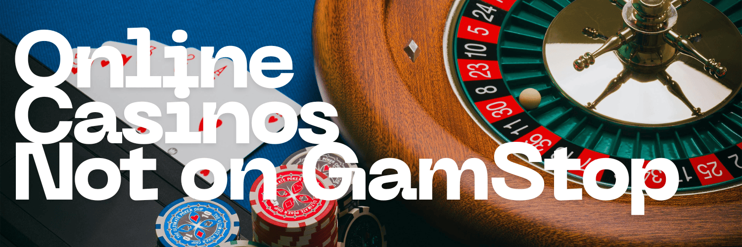 Exploring Casinos Not on Gamstop UK Your Guide to Alternative Gaming Options